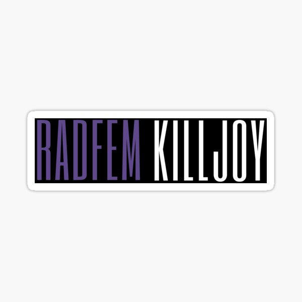 Radfem Killjoy Radical Feminist Killjoy Purple White Sticker