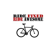 RIDE FIXED, RIDE AWESOME by lrenato