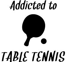 Addicted To Table Tennis by kwg2200
