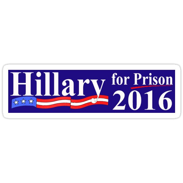 "Hillary for Prison Bumper sticker" Stickers by MARTYMAGUS1 Redbubble