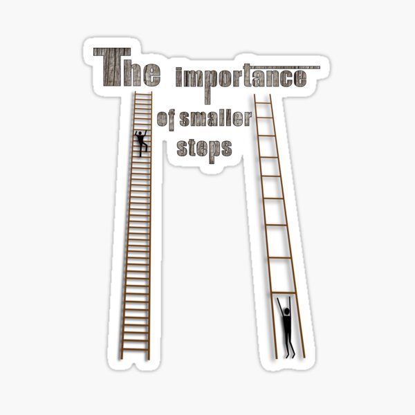 The Importance Of Small Steps Sticker For Sale By RenigArt Redbubble