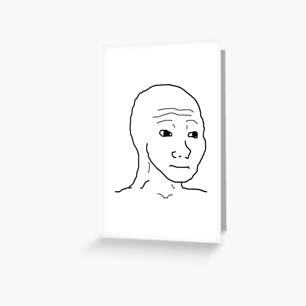 That Feel When Guy Wojak Greeting Card By Leopolding Redbubble