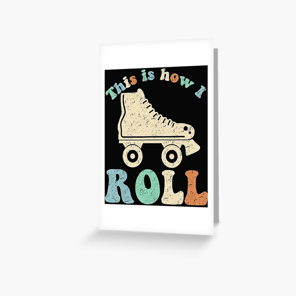 S This Is How I Roll Vintage Retro Roller Skates Shirt Greeting