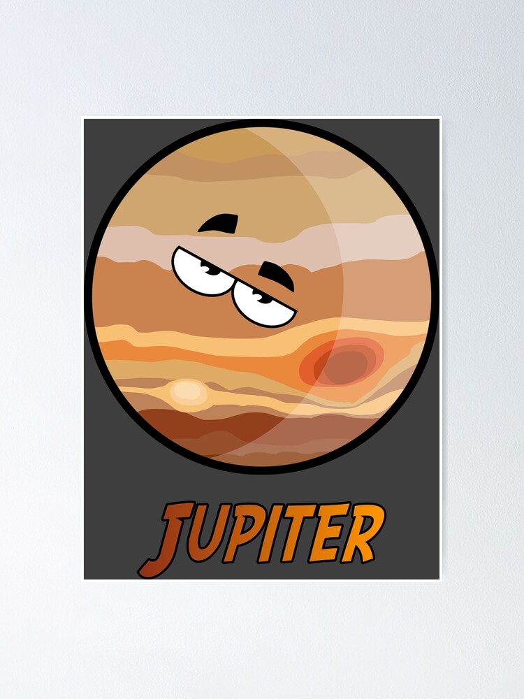 Jupiter Is So Big Poster For Sale By Mvnimwegen Redbubble