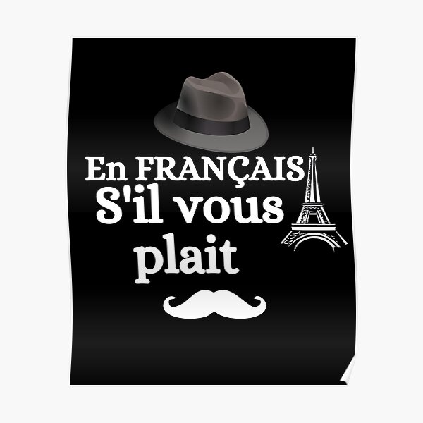 En Francais Sil Vous Plait In French Please Poster By Ronaldsonou