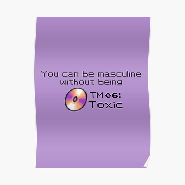 Tm Toxic Masculinity Poster For Sale By Smeargledesign Redbubble