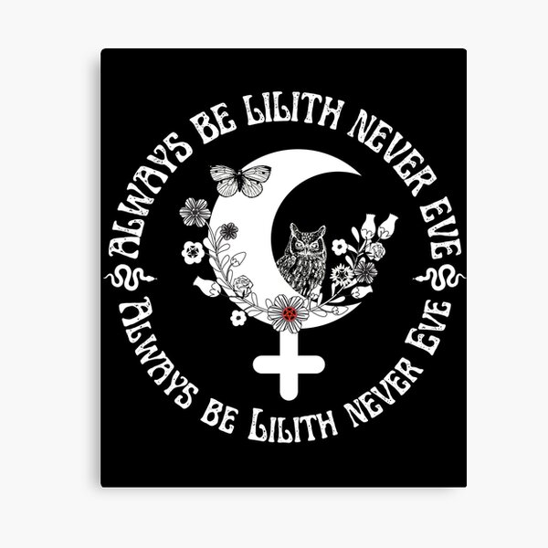 Always Be Lilith Never Eve Goddess Lilith Black Moon Lilith Canvas