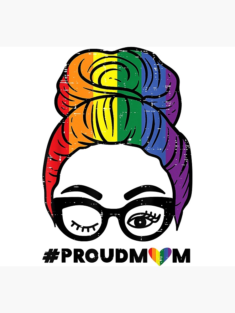 Proud Mom Messy Hair Bun Lgbtq Rainbow Flag Gay Pride Poster For Sale