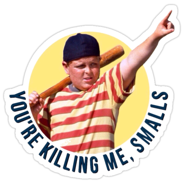 The Sandlot You Re Killing Me Smalls Stickers By Jimhalpert Redbubble