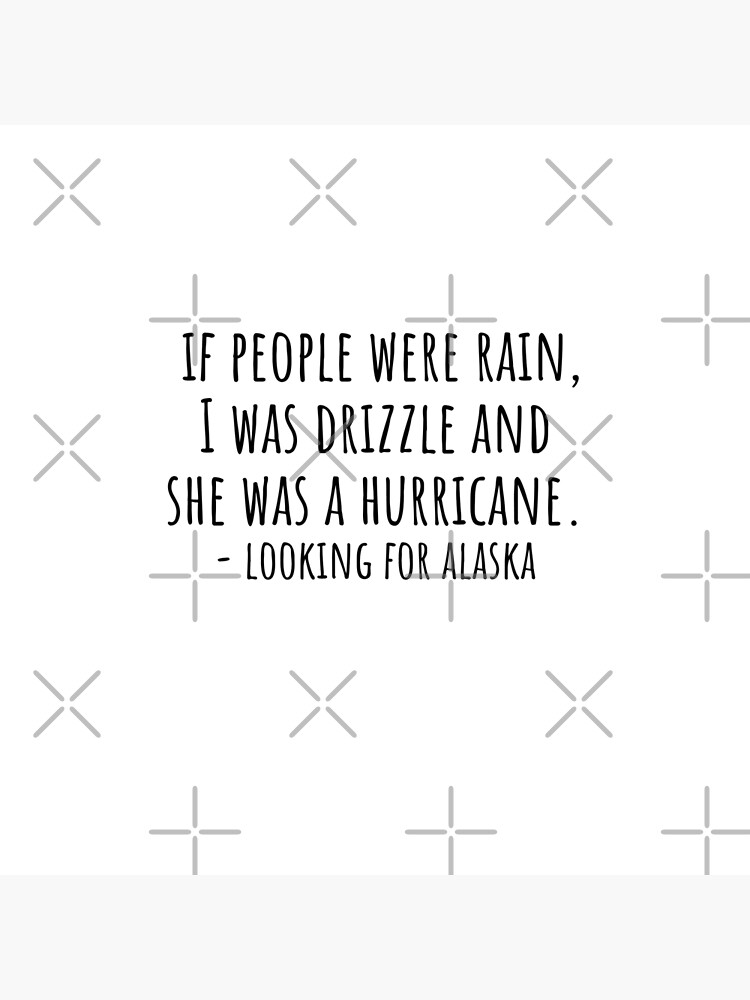 If People Were Rain I Was Drizzle And She Was A Hurricane Looking