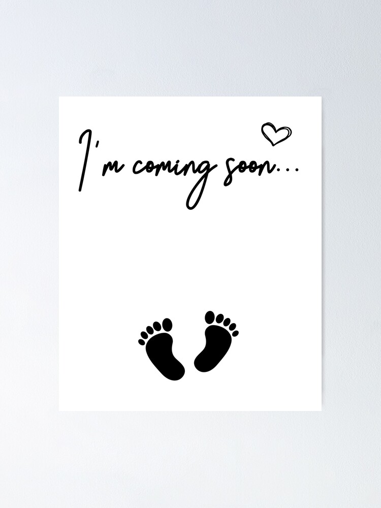 I M Coming Soon Pregnancy Announcement Baby Baby Feet Poster By