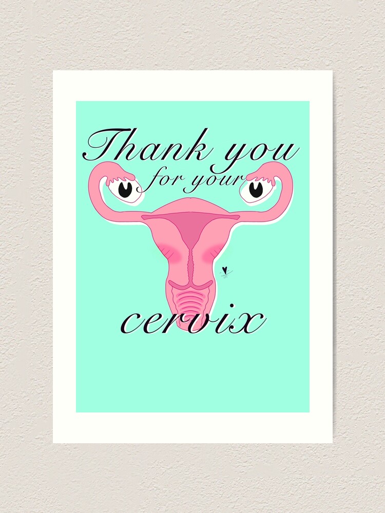 Thank You For Your Cervix Art Print For Sale By ToneNinas Redbubble