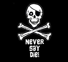 Never Say Die White Text ( Pillows & Totes ) by PopCultFanatics