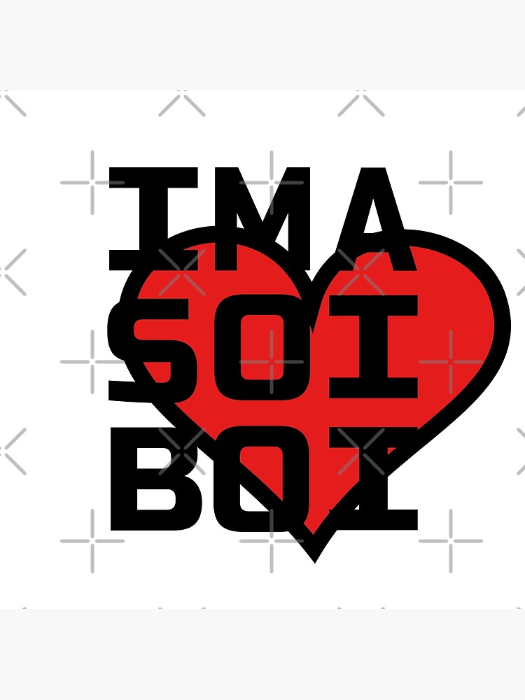 Ima Soi Boi Poster For Sale By Reintegration Redbubble