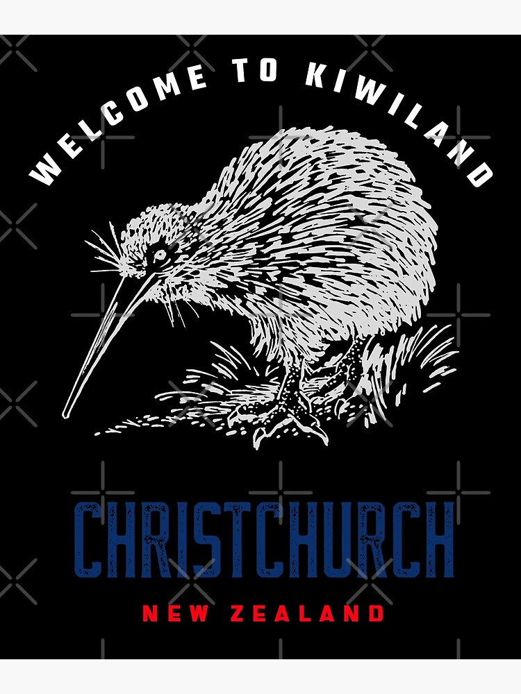 Welcome To Kiwiland Christchurch Poster For Sale By FedSherDesign