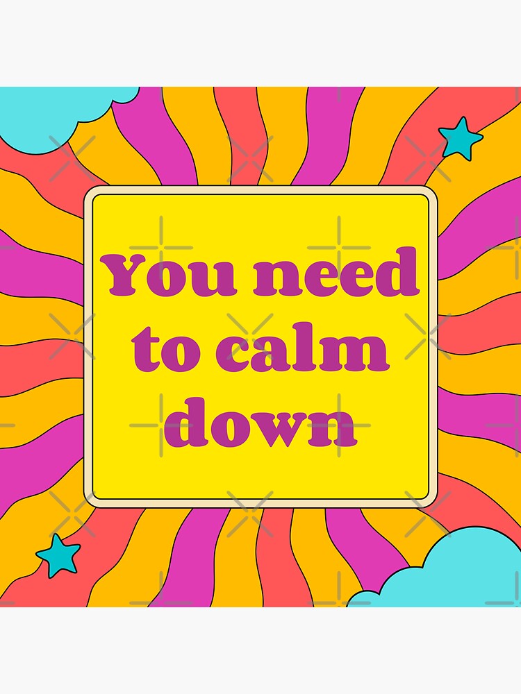 You Need To Calm Down Sticker For Sale By Whiitneymariie Redbubble