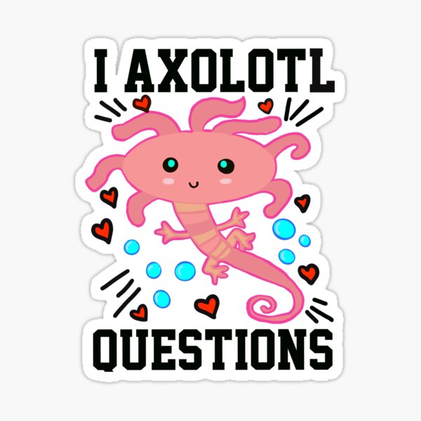 Pegatina Preguntas Sobre Axolotl De Papaipapai Redbubble