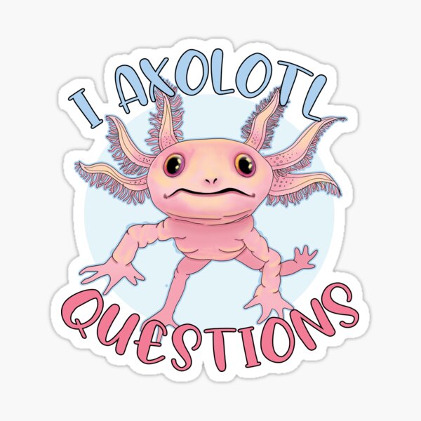 Pegatina Preguntas Sobre Axolotl De Dilyanadesigns Redbubble