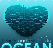I Am Happiest In The Ocean by papabuju