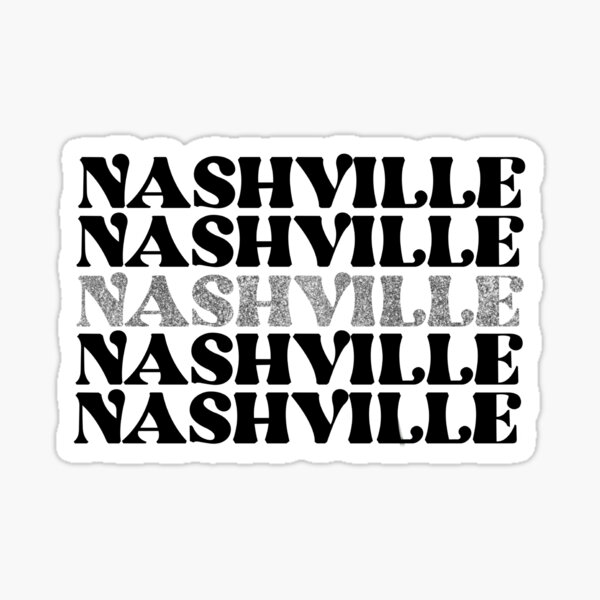 NASHVILLE Sticker For Sale By Bayli Quick Redbubble