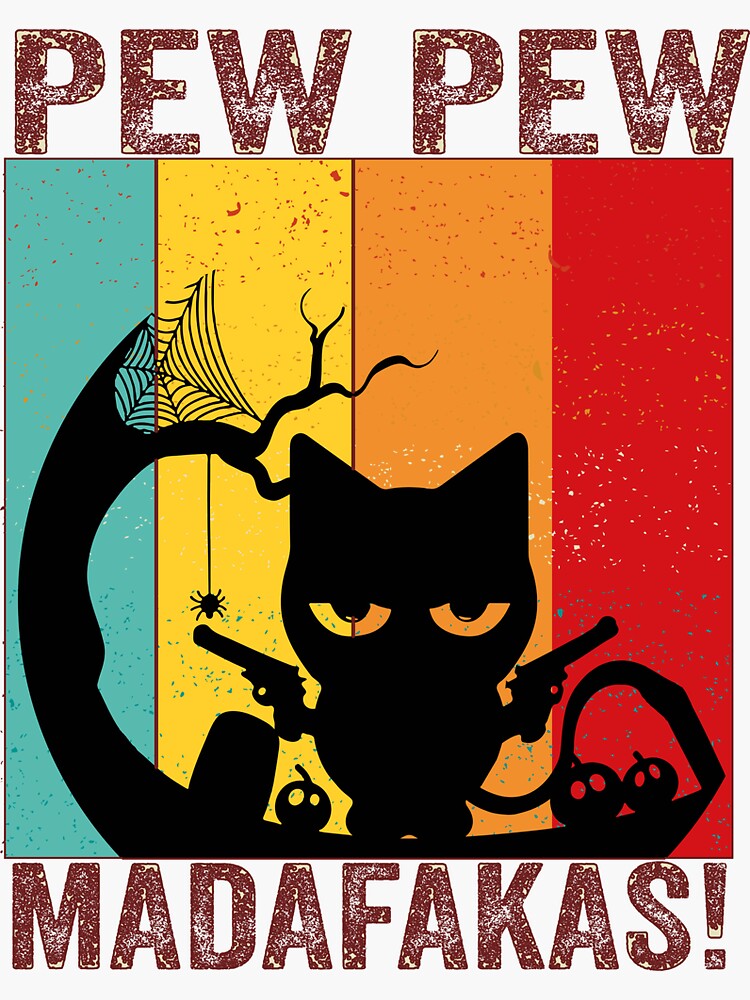 Pew Pew Madafakas Funny Cat Lovers Sticker For Sale By Johnnysky