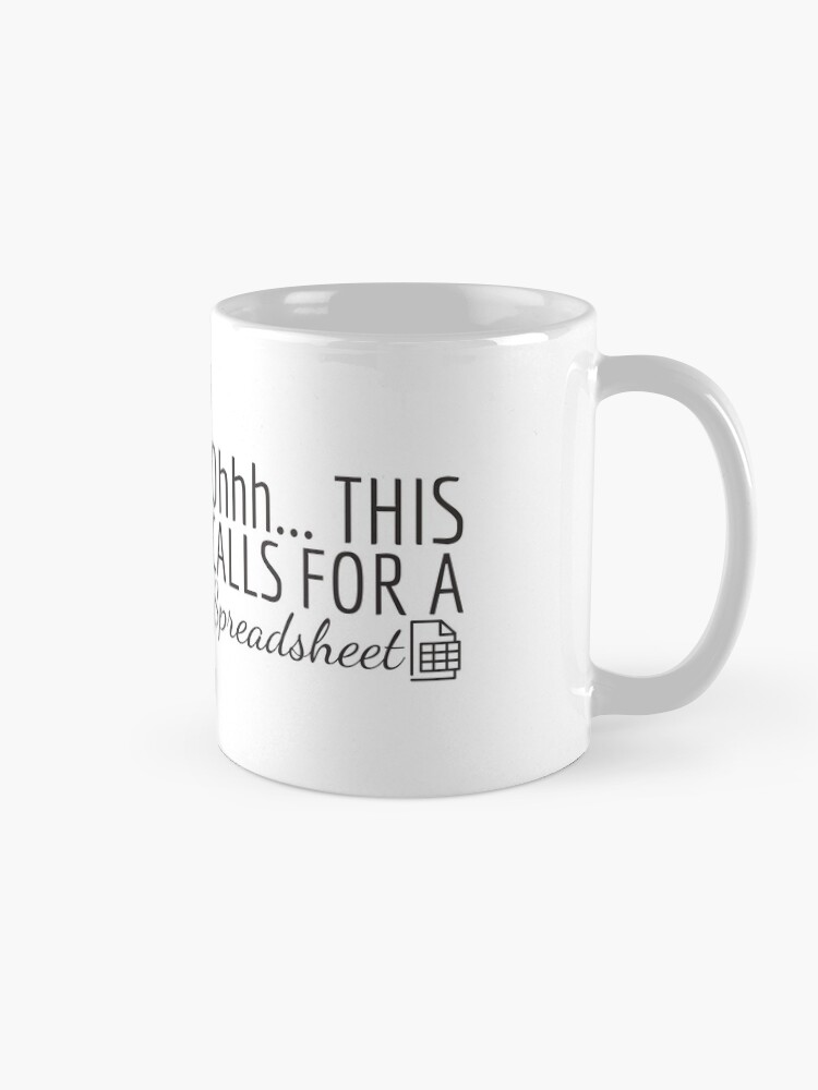 Ohhh This Calls For A Spreadsheet Funny Engineer Job Gift Coffee