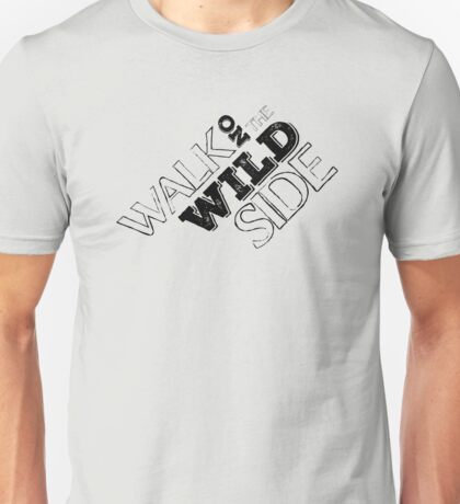 take a walk on the wild side t shirt