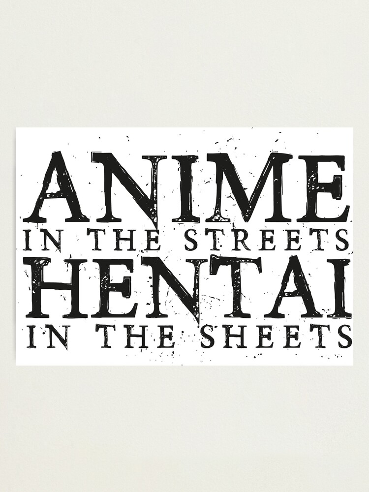 Anime In The Streets Hentai In The Sheets Dark Version Photographic