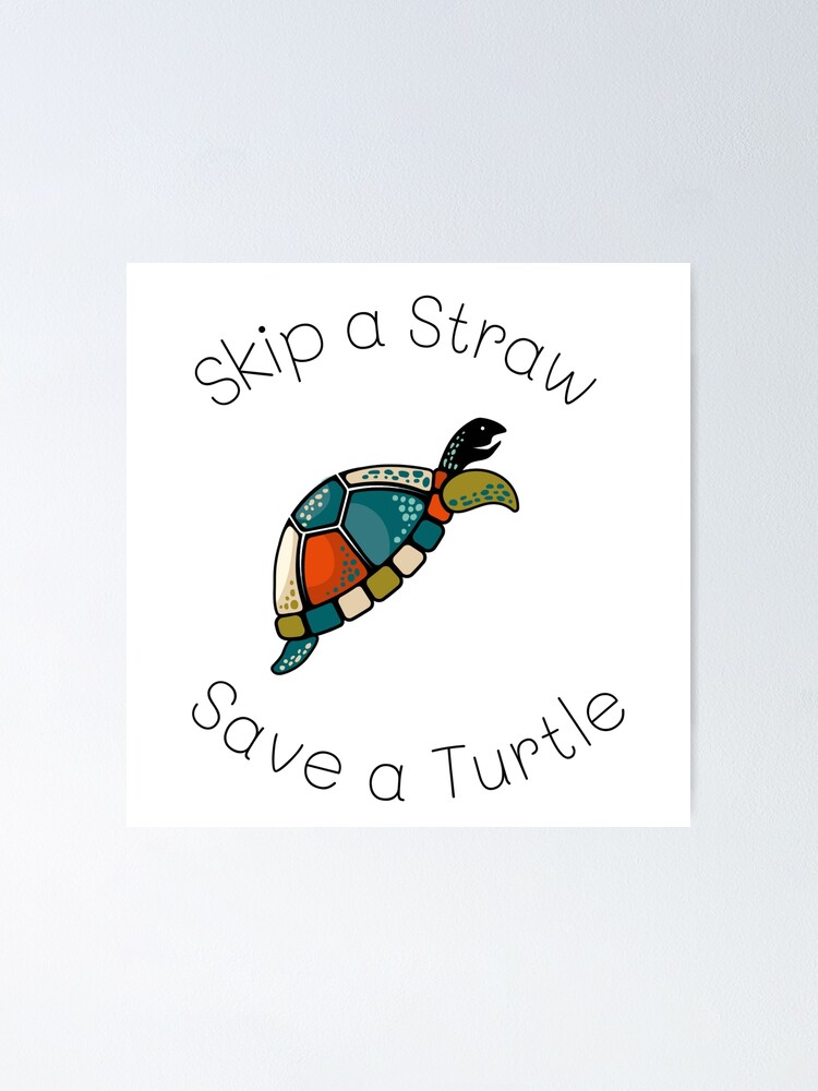 Skip A Straw Save A Turtle Poster By Y Muqsit Redbubble