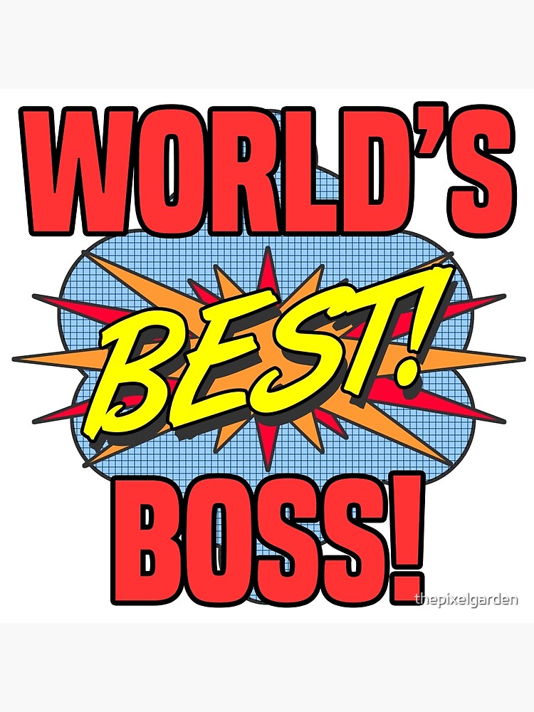 World S Best Boss Poster By Thepixelgarden Redbubble