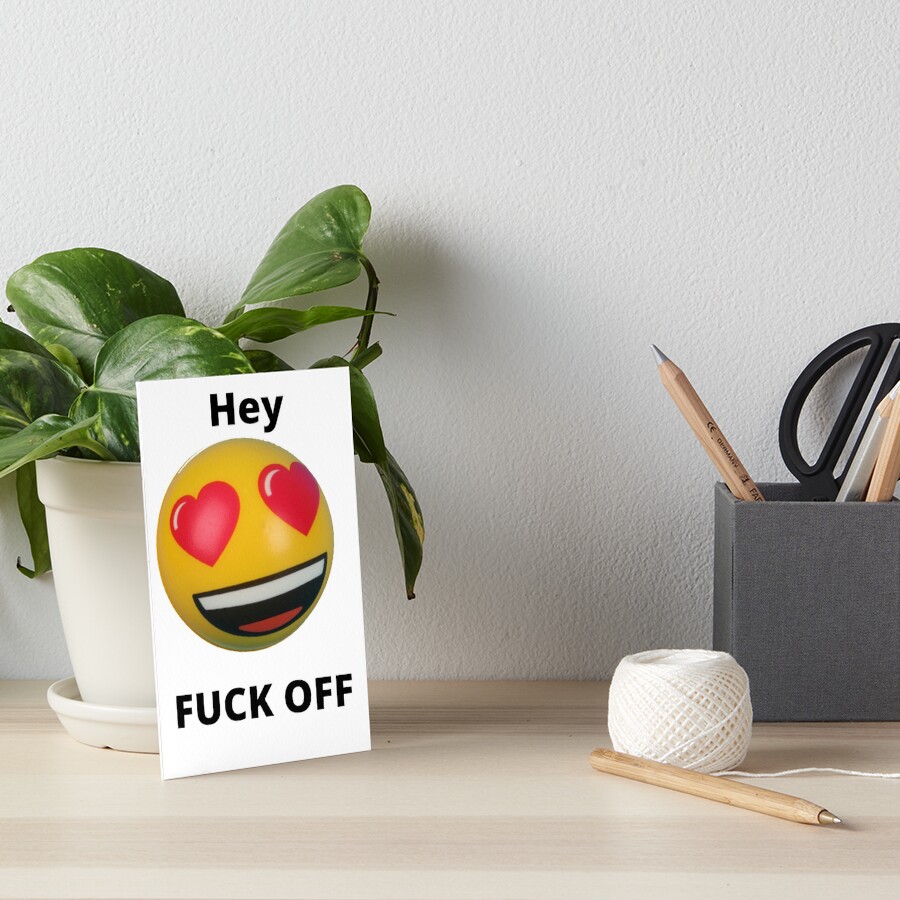 Fuck Off Emoji Art Board Print For Sale By QUIRKY4 Redbubble