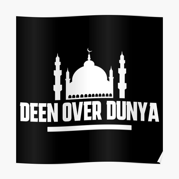 Deen Over Dunya Islamic Quotes Poster By EfenDesign Redbubble