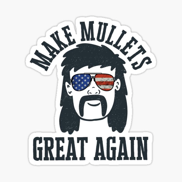 Make Mullets Great Again Funny Retro S Sticker For Sale By