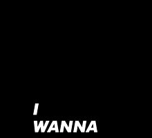 I Wanna Be Yours by esmeopp