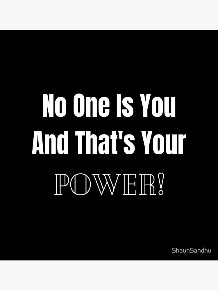 No One Is You And That S Your Power Sticker For Sale By Shaunsandhu