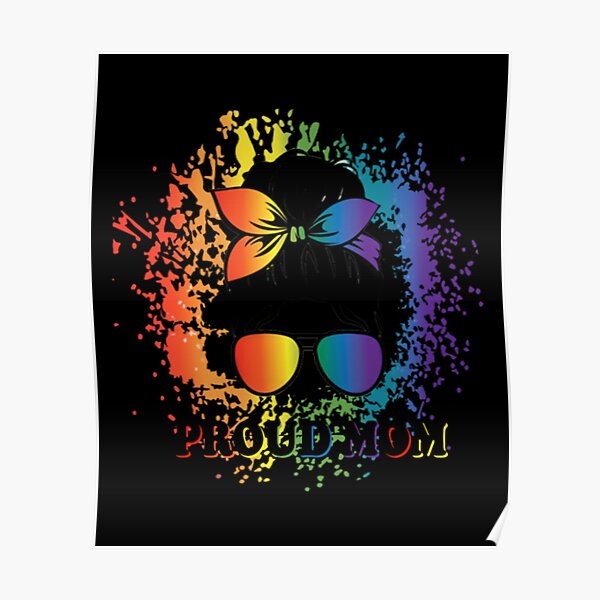 Messy Hair Bun Proud Mom Lgbt Gay Pride Support Poster By Xuatshirt