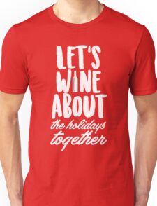 lets wine about it t shirt