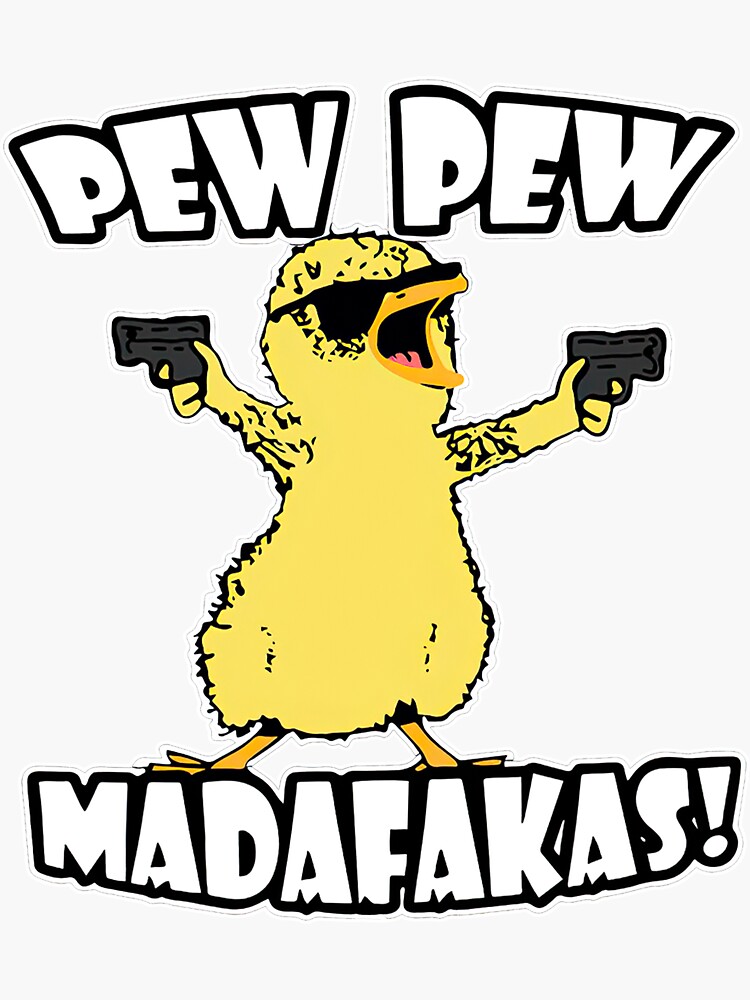 Chicken Pew Pew Madafakas Funny Chicken Gangster Sticker For Sale By