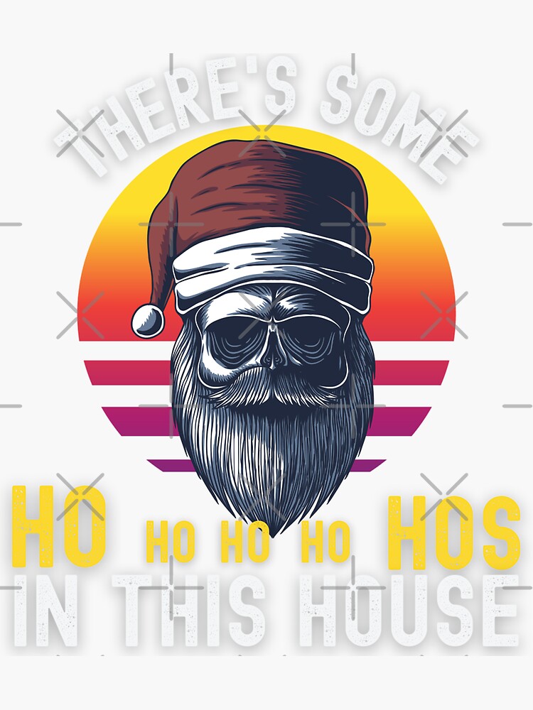 Theres Some Hos In This House Sticker For Sale By Buzzbazaar Redbubble