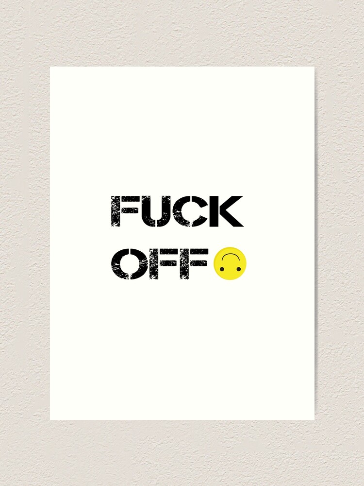 FUCK OFF Emoji Art Print For Sale By Misskholeta Redbubble