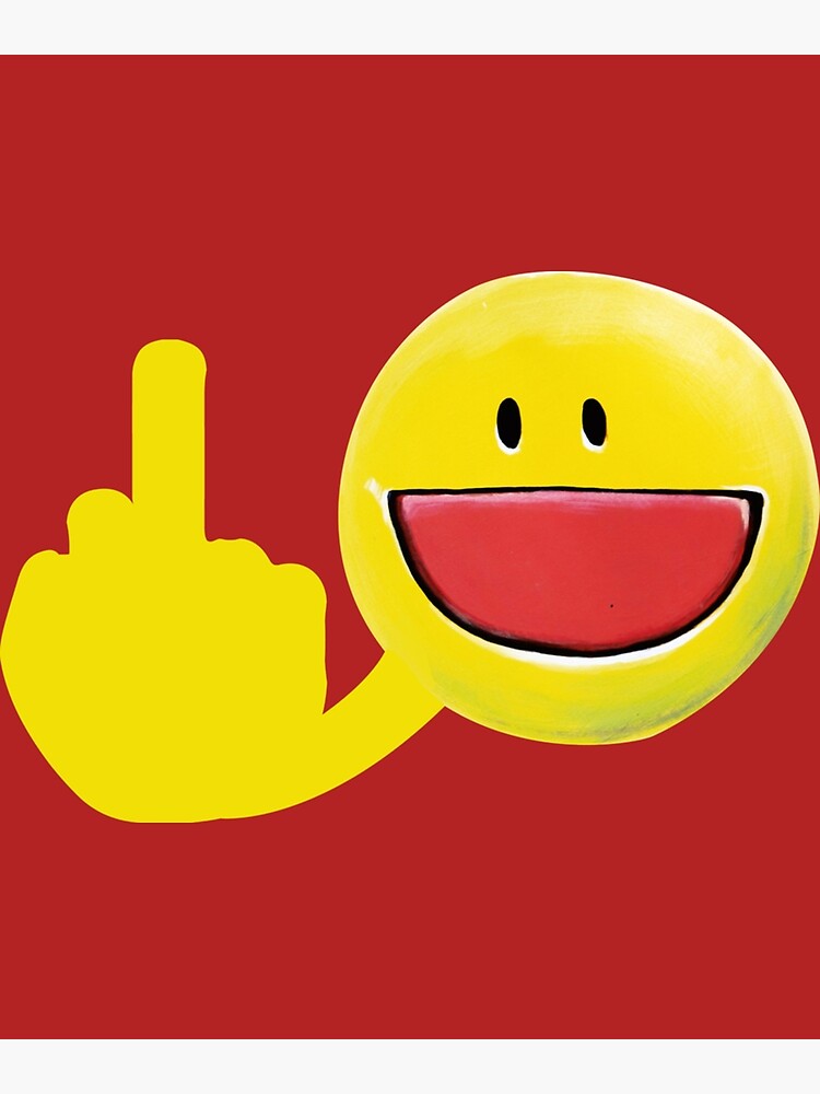 Fuck Off Emoji Face Funny Poster For Sale By Tedglobal Redbubble