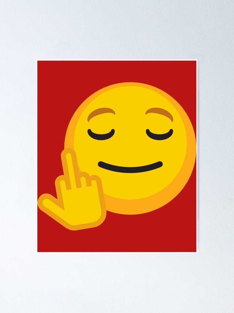 Fuck You Emoji Poster For Sale By Theplaguestore Redbubble