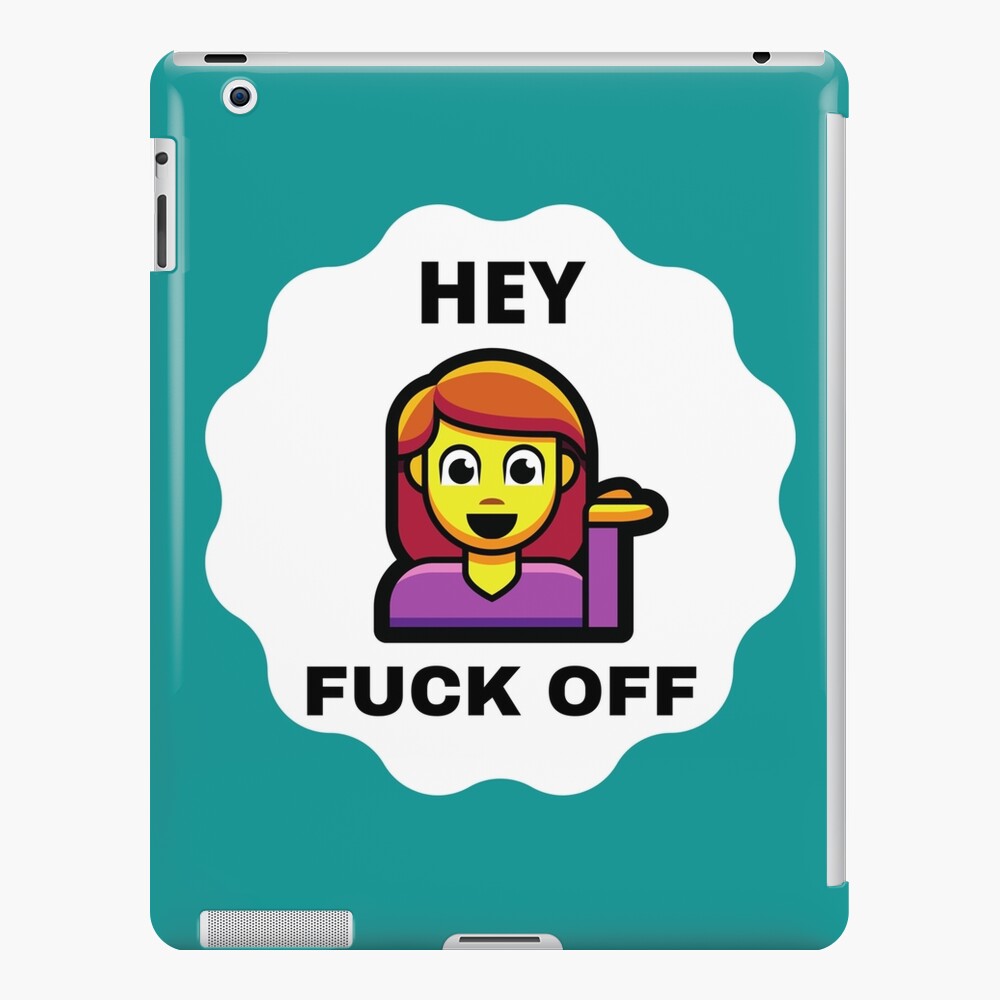 Hey Fuck Off Emoji Ipad Case Skin By Theplaguestore Redbubble