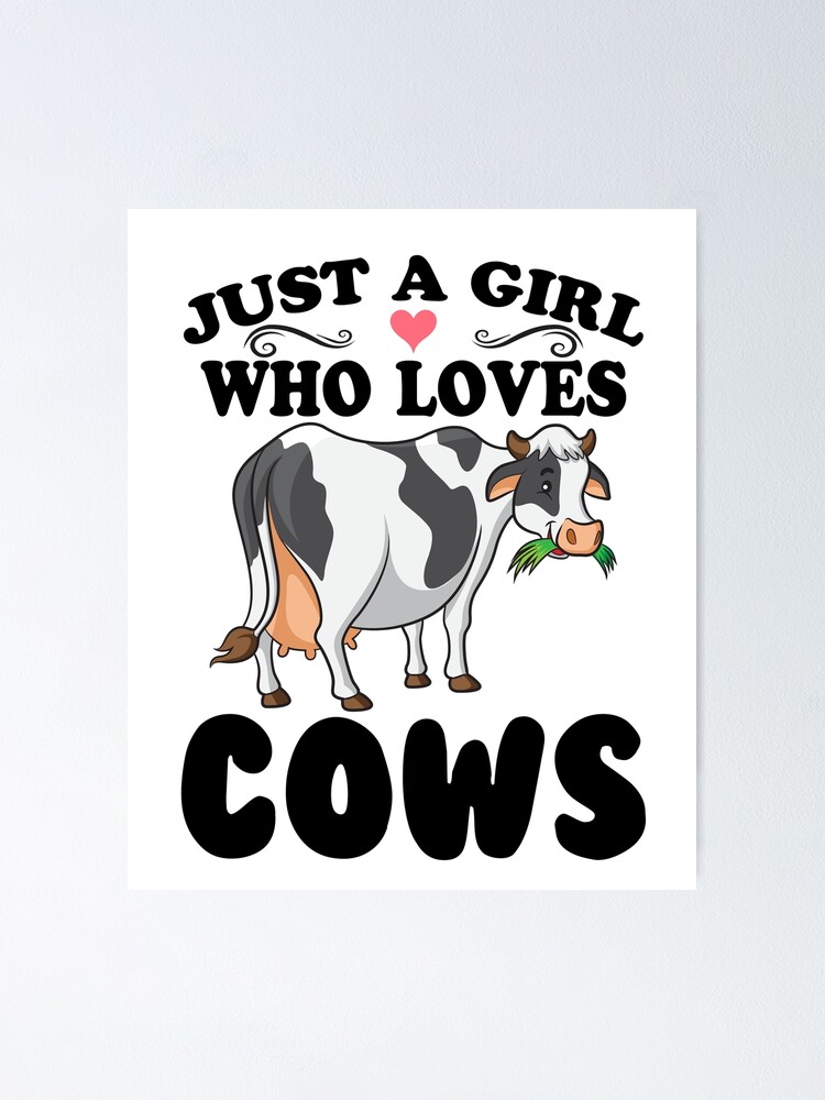 Cow Just A Girl Who Loves Cows Farmer Butcher Milk Poster For Sale By