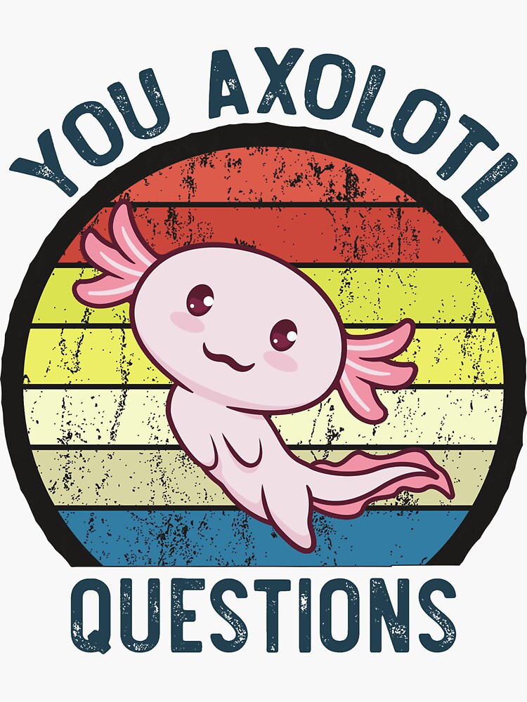 Pegatina You Axolotl Preguntas Retro S Funny Vintage Axolotl De