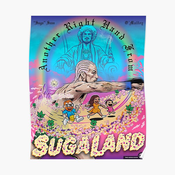 Sugaland Suga Sean O Malley Poster For Sale By Theakravision Redbubble