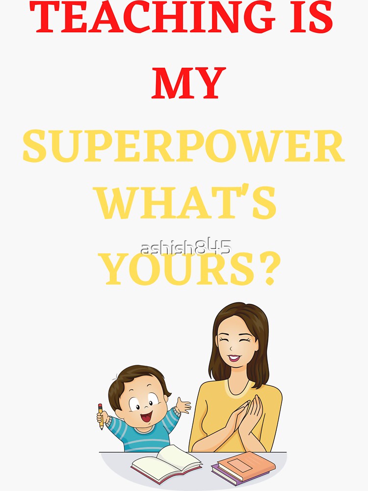 Teaching Is My Superpower Whats Yours Best Teaching Quote Teaching Is