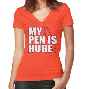My Pen Is Huge T Shirt Funny Sex Humor Tee Rude College Manly Crude