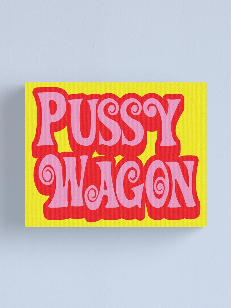 Pussy Wagon Doubled Up Variant Canvas Print For Sale By Purakushi