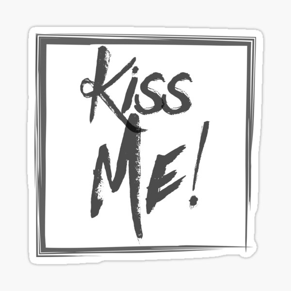 Kiss Me Sticker For Sale By Albdesign Redbubble